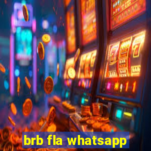 brb fla whatsapp